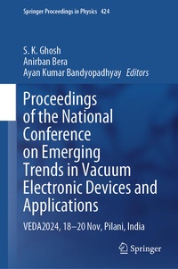 Enlarge image Cover: Proceedings of the National Conference on Emerging Trends in Vacuum Electronic Devices and Applications - Springer Nature Switzerland AG