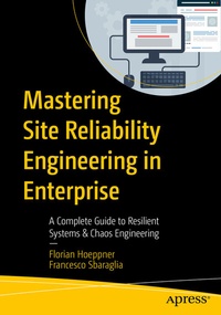 Abbildung von: Mastering Site Reliability Engineering in Enterprise - Apress