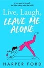 Cover: Live, Laugh, Leave Me Alone - AVON, a division of HarperCollins Publishers Ltd
