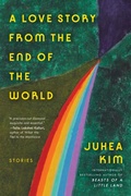 Cover: A Love Story from the End of the World - HarperCollins