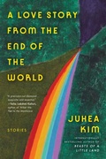 Cover: A Love Story from the End of the World - Ecco Press
