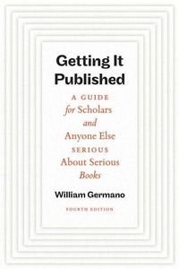 Enlarge image Cover: Getting It Published, Fourth Edition - University of Chicago Press