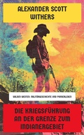 Cover: Die Kriegsf&uuml;hrung an der Grenze zum Indianergebiet - Neu &uuml;bersetzt Verlag