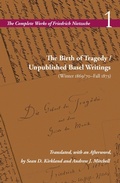 Cover: The Birth of Tragedy / Unpublished Basel Writings (Winter 1869/70-Fall 1873) - Stanford University Press