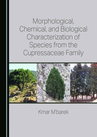Bild: Morphological, Chemical, and Biological Characterization of Species from the Cupressaceae Family - Cambridge Scholars Publishing