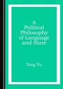 Cover: Political Philosophy of Language and State - Cambridge Scholars Publishing