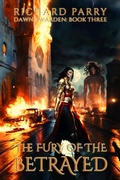 Cover: The Fury of the Betrayed (Dawn's Warden, #3) - Richard Parry