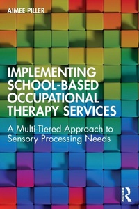 Abbildung von: Implementing School-Based Occupational Therapy Services - Routledge