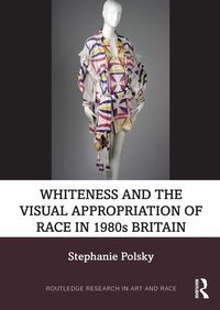 Abbildung von: Whiteness and the Visual Appropriation of Race in 1980s Britain - Routledge