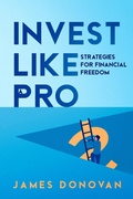 Cover: Invest Like a Pro - eBookIt.com