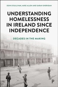 Cover: Understanding Homelessness in Ireland Since Independence - Policy Press