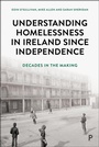Cover: Understanding Homelessness in Ireland Since Independence - Policy Press