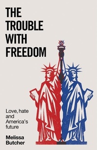 Enlarge image Cover: The Trouble with Freedom - Manchester University Press