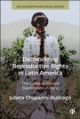 Cover: Decolonizing Reproductive Rights in Latin America - Bristol University Press