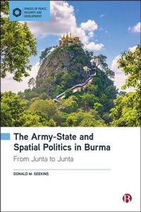 Abbildung von: The Army-State and Spatial Politics in Burma - Bristol University Press