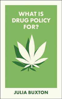 Enlarge image Cover: What Is Drug Policy For? - Bristol University Press