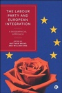 Cover: The Labour Party and European Integration - Bristol University Press