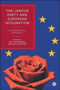 Enlarge image Cover: The Labour Party and European Integration - Bristol University Press