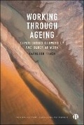 Cover: Working through Ageing - Bristol University Press