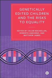Enlarge image Cover: Genetically Edited Children and the Risks to Equality - Bristol University Press