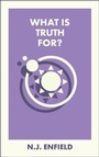 Cover: What Is Truth For? - Bristol University Press