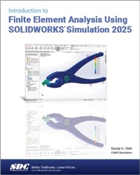 Abbildung von: Introduction to Finite Element Analysis Using SOLIDWORKS Simulation 2025 - SDC Publications