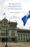Cover: Democratic Institutions in Guatemala - Lexington Books