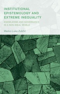 Cover: Institutional Epistemology and Extreme Inequality - Lexington Books