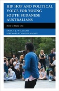 Cover: Hip Hop and Political Voice for Young South Sudanese Australians - Lexington Books