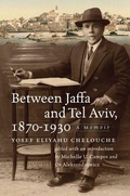 Cover: Between Jaffa and Tel Aviv, 1870-1930 - Brandeis University Press