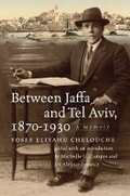 Cover: Between Jaffa and Tel Aviv, 1870-1930 - Brandeis University Press