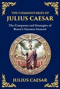 Cover: The Commentaries of Julius Caesar - THE LIBRARY OF ALEXANDRIA