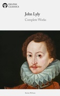 Cover: Delphi Complete Works of John Lyly Illustrated - Delphi Publishing Ltd