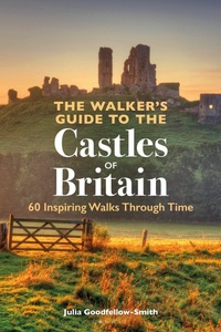Abbildung von: The Walker's Guide to the Castles of Britain - Bloomsbury eBooks UK