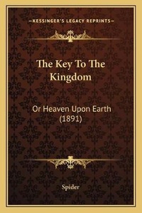 Enlarge image Cover: The Key To The Kingdom - Kessinger Publishing