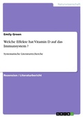 Cover: Welche Effekte hat Vitamin D auf das Immunsystem ? - GRIN Verlag