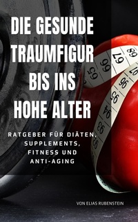 Abbildung von: Die gesunde Traumfigur bis ins hohe Alter - XinXii