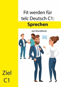 Abbildung von: Fit werden für telc Deutsch C1: Sprechen - BoD - Books on Demand
