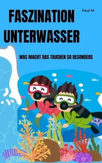 Abbildung von: Faszination Unterwasser - epubli