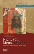Cover: Nicht von Menschenhand - Media Maria Verlag