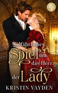 Cover: Gef&auml;hrliches Spiel um das Herz der Lady - dp DIGITAL PUBLISHERS GmbH