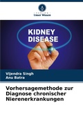 Cover: Vorhersagemethode zur Diagnose chronischer Nierenerkrankungen - Verlag Unser Wissen