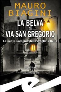 Abbildung von: La belva di via San Gregorio. La nuova indagine della magliaia Delia - Frilli