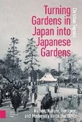 Cover: Turning Gardens in Japan into Japanese Gardens - Pallas Publications
