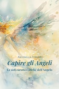 Cover: Capire gli Angeli. LE 108 CARATTERISTICHE DELL'ANGELO - Europa Edizioni
