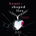 Cover: Heart-Shaped Lies - Listening Library