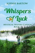 Cover: Whispers of Luck: A Small-Town, Second-Chance, Medical, Mystical Romance - Sophie Bartow