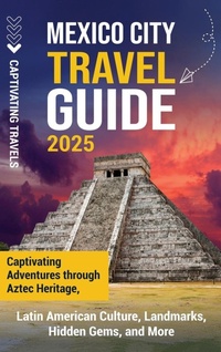 Abbildung von: Mexico City Travel Guide - Captivating Travels