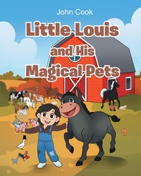 Enlarge image Cover: Little Louis and His Magical Pets - Christian Faith Publishing, Inc.