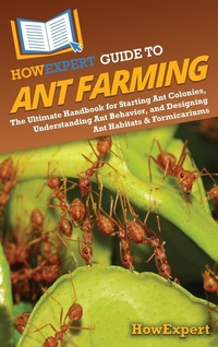 Abbildung von: HowExpert Guide to Ant Farming - HowExpert